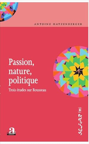 Seller image for Passion, nature, politique. for sale by BuchWeltWeit Ludwig Meier e.K.