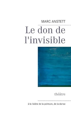 Bild des Verkufers fr Le don de l'invisible zum Verkauf von BuchWeltWeit Ludwig Meier e.K.
