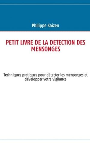 Seller image for Petit livre de la detection des mensonges for sale by BuchWeltWeit Ludwig Meier e.K.