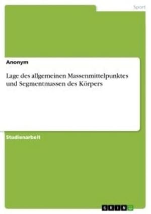 Immagine del venditore per Lage des allgemeinen Massenmittelpunktes und Segmentmassen des Krpers venduto da BuchWeltWeit Ludwig Meier e.K.