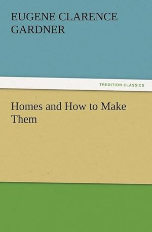 Seller image for Homes and How to Make Them for sale by BuchWeltWeit Ludwig Meier e.K.