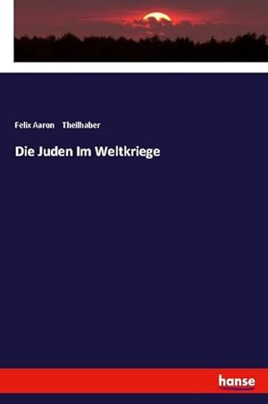 Imagen del vendedor de Die Juden Im Weltkriege a la venta por BuchWeltWeit Ludwig Meier e.K.