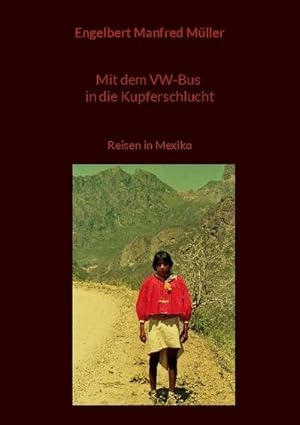 Seller image for Mit dem VW-Bus in die Kupferschlucht for sale by BuchWeltWeit Ludwig Meier e.K.