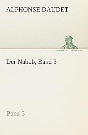 Imagen del vendedor de Der Nabob, Band 3 a la venta por BuchWeltWeit Ludwig Meier e.K.
