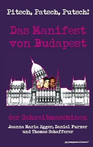 Seller image for Pitsch, Patsch, Putsch! Das Manifest von Budapest for sale by BuchWeltWeit Ludwig Meier e.K.