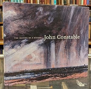 Image du vendeur pour John Constable: The Making of a Master mis en vente par Moe's Books