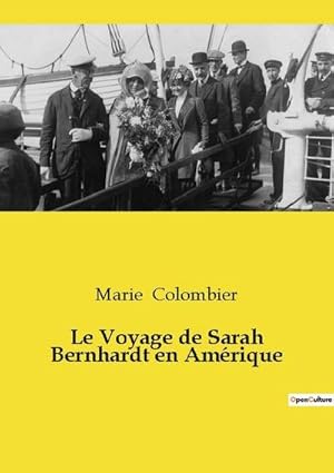 Seller image for Le Voyage de Sarah Bernhardt en Amrique for sale by BuchWeltWeit Ludwig Meier e.K.
