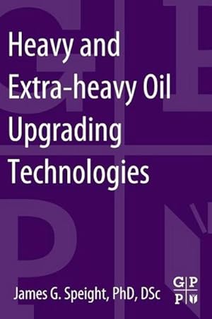 Imagen del vendedor de Heavy and Extra-heavy Oil Upgrading Technologies a la venta por BuchWeltWeit Ludwig Meier e.K.