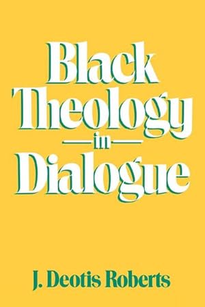 Imagen del vendedor de Black Theology in Dialogue a la venta por BuchWeltWeit Ludwig Meier e.K.