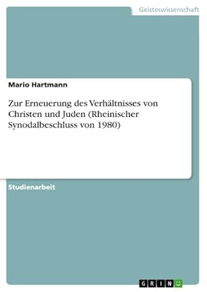 Bild des Verkufers fr Zur Erneuerung des Verhltnisses von Christen und Juden (Rheinischer Synodalbeschluss von 1980) zum Verkauf von BuchWeltWeit Ludwig Meier e.K.