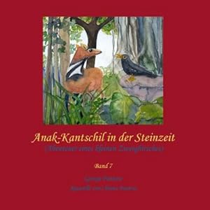 Image du vendeur pour Anak-Kantschil in der Steinzeit mis en vente par BuchWeltWeit Ludwig Meier e.K.