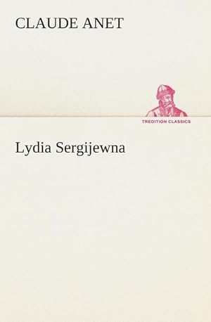 Seller image for Lydia Sergijewna for sale by BuchWeltWeit Ludwig Meier e.K.