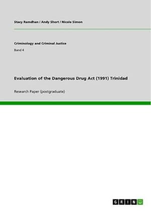 Bild des Verkufers fr Evaluation of the Dangerous Drug Act (1991) Trinidad zum Verkauf von BuchWeltWeit Ludwig Meier e.K.