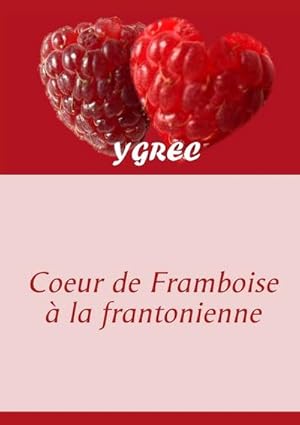 Image du vendeur pour Coeur de Framboise  la frantonienne mis en vente par BuchWeltWeit Ludwig Meier e.K.