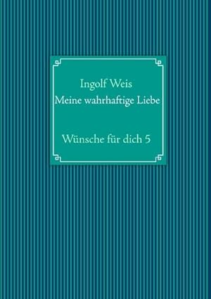 Bild des Verkufers fr Meine wahrhaftige Liebe zum Verkauf von BuchWeltWeit Ludwig Meier e.K.