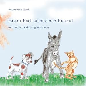 Seller image for Erwin Esel sucht einen Freund for sale by BuchWeltWeit Ludwig Meier e.K.