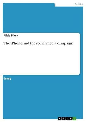 Imagen del vendedor de The iPhone and the social media campaign a la venta por BuchWeltWeit Ludwig Meier e.K.