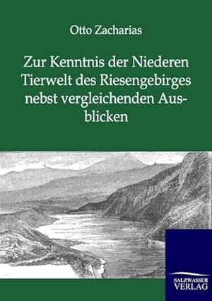 Immagine del venditore per Zur Kenntnis der Niederen Tierwelt des Riesengebirges nebst vergleichenden Ausblicken venduto da BuchWeltWeit Ludwig Meier e.K.