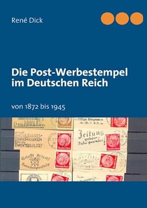 Bild des Verkufers fr Die Post-Werbestempel im Deutschen Reich zum Verkauf von BuchWeltWeit Ludwig Meier e.K.