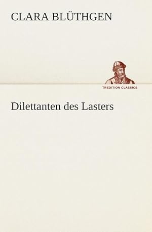 Immagine del venditore per Dilettanten des Lasters venduto da BuchWeltWeit Ludwig Meier e.K.