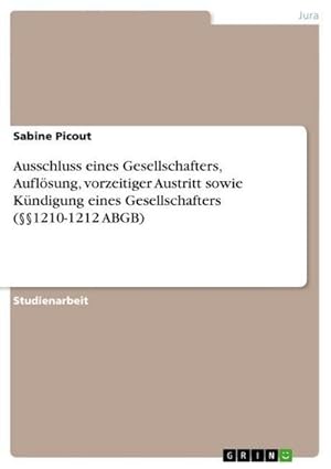 Seller image for Ausschluss eines Gesellschafters, Auflsung, vorzeitiger Austritt sowie Kndigung eines Gesellschafters (1210-1212 ABGB) for sale by BuchWeltWeit Ludwig Meier e.K.