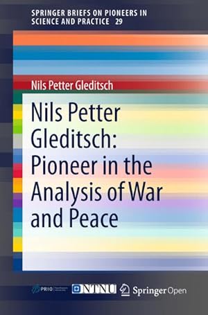 Seller image for Nils Petter Gleditsch: Pioneer in the Analysis of War and Peace for sale by BuchWeltWeit Ludwig Meier e.K.