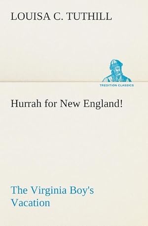 Seller image for Hurrah for New England! The Virginia Boy's Vacation for sale by BuchWeltWeit Ludwig Meier e.K.