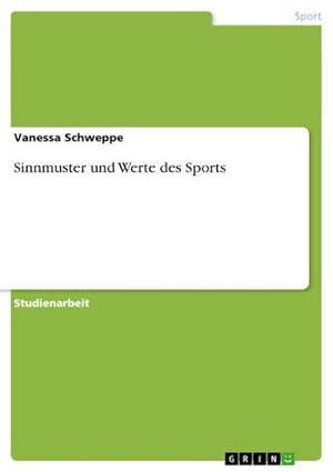 Image du vendeur pour Sinnmuster und Werte des Sports mis en vente par BuchWeltWeit Ludwig Meier e.K.