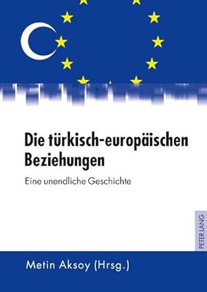 Imagen del vendedor de Die trkisch-europischen Beziehungen a la venta por BuchWeltWeit Ludwig Meier e.K.