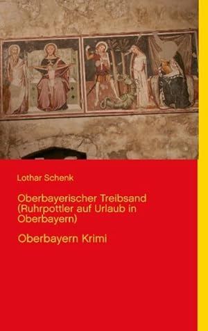 Seller image for Oberbayerischer Treibsand (Ruhrpottler auf Urlaub in Oberbayern) for sale by BuchWeltWeit Ludwig Meier e.K.