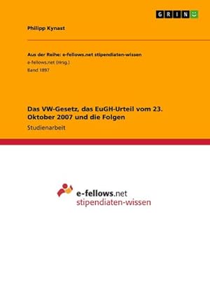 Bild des Verkufers fr Das VW-Gesetz, das EuGH-Urteil vom 23. Oktober 2007 und die Folgen zum Verkauf von BuchWeltWeit Ludwig Meier e.K.