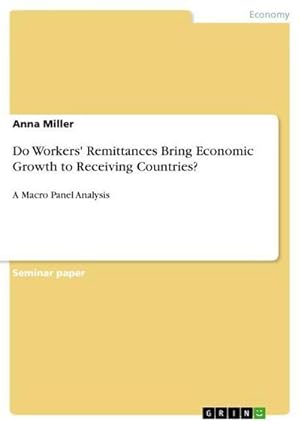 Seller image for Do Workers' Remittances Bring Economic Growth to Receiving Countries? for sale by BuchWeltWeit Ludwig Meier e.K.
