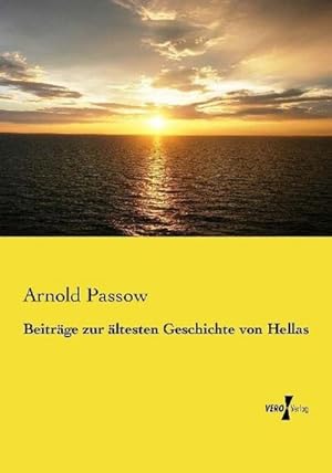 Seller image for Beitrge zur ltesten Geschichte von Hellas for sale by BuchWeltWeit Ludwig Meier e.K.