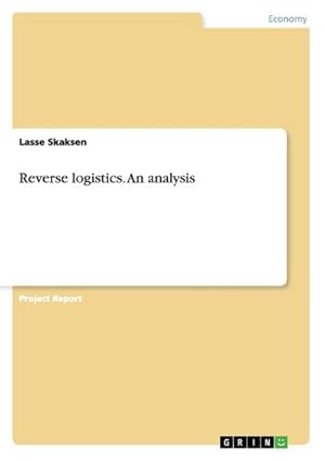 Bild des Verkufers fr Reverse logistics. An analysis zum Verkauf von BuchWeltWeit Ludwig Meier e.K.