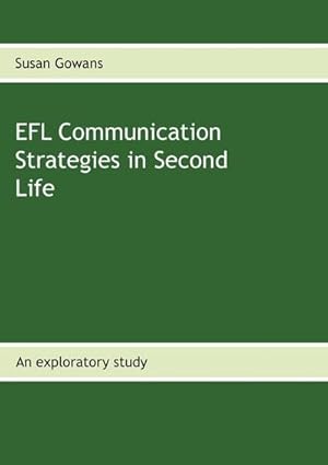 Image du vendeur pour EFL Communication Strategies in Second Life mis en vente par BuchWeltWeit Ludwig Meier e.K.