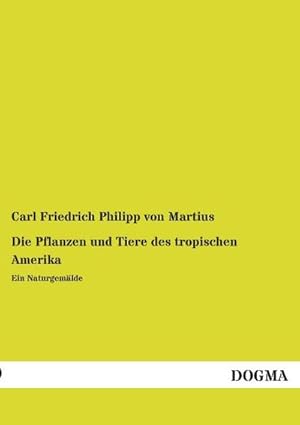 Seller image for Die Pflanzen und Tiere des tropischen Amerika for sale by BuchWeltWeit Ludwig Meier e.K.