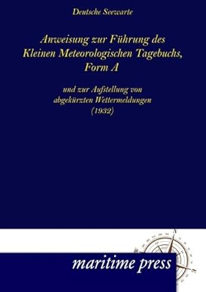 Imagen del vendedor de Anweisung zur Fhrung des Kleinen Meteorologischen Tagebuchs, Form A a la venta por BuchWeltWeit Ludwig Meier e.K.