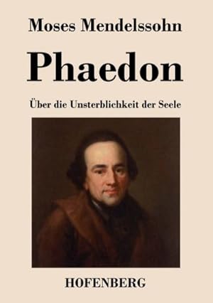Image du vendeur pour Phaedon oder ber die Unsterblichkeit der Seele mis en vente par BuchWeltWeit Ludwig Meier e.K.