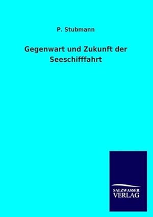 Immagine del venditore per Gegenwart und Zukunft der Seeschifffahrt venduto da BuchWeltWeit Ludwig Meier e.K.