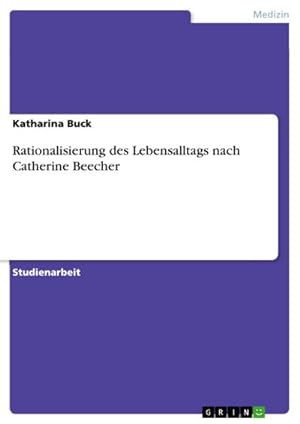 Imagen del vendedor de Rationalisierung des Lebensalltags nach Catherine Beecher a la venta por BuchWeltWeit Ludwig Meier e.K.