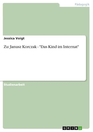 Imagen del vendedor de Zu: Janusz Korczak - "Das Kind im Internat" a la venta por BuchWeltWeit Ludwig Meier e.K.