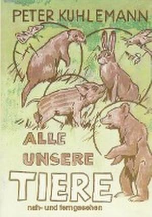 Seller image for Alle unsere Tiere for sale by BuchWeltWeit Ludwig Meier e.K.