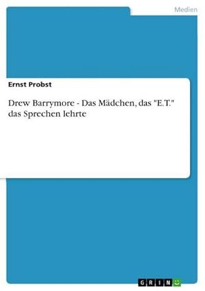 Seller image for Drew Barrymore - Das Mdchen, das "E.T." das Sprechen lehrte for sale by BuchWeltWeit Ludwig Meier e.K.