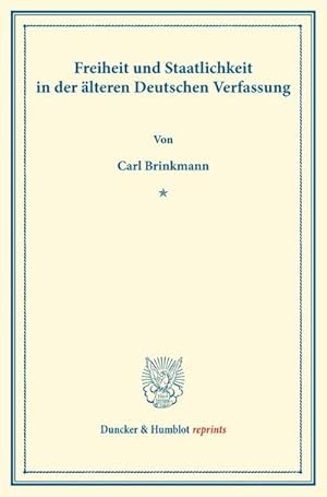 Imagen del vendedor de Freiheit und Staatlichkeit in der lteren Deutschen Verfassung. a la venta por BuchWeltWeit Ludwig Meier e.K.