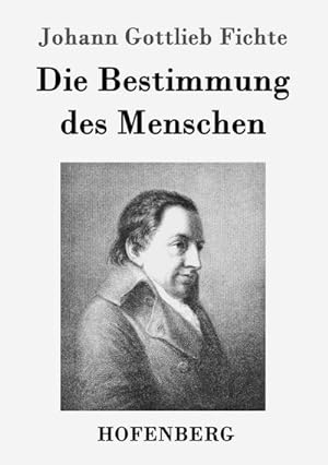 Bild des Verkufers fr Die Bestimmung des Menschen zum Verkauf von BuchWeltWeit Ludwig Meier e.K.