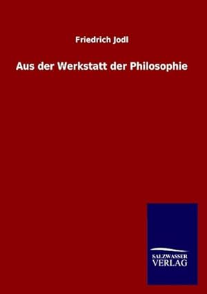 Imagen del vendedor de Aus der Werkstatt der Philosophie a la venta por BuchWeltWeit Ludwig Meier e.K.