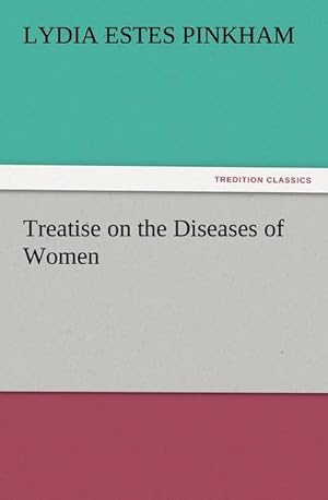 Seller image for Treatise on the Diseases of Women for sale by BuchWeltWeit Ludwig Meier e.K.