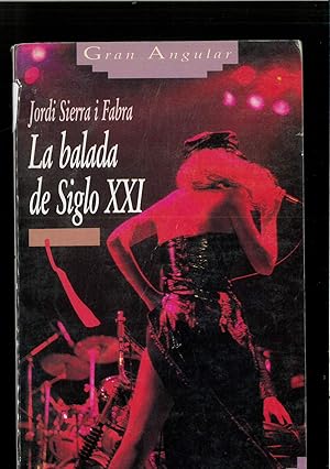 Image du vendeur pour La balada del Siglo xxi mis en vente par Papel y Letras