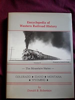 Immagine del venditore per Encyclopedia of Western Railroad History: The Mountain States : Colorado, Idaho, Montana and Wyoming venduto da ZBK Books