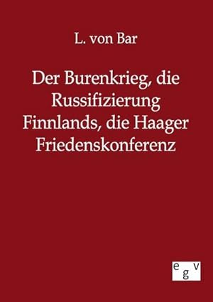 Image du vendeur pour Der Burenkrieg, die Russifizierung Finnlands, die Haager Friedenskonferenz mis en vente par BuchWeltWeit Ludwig Meier e.K.